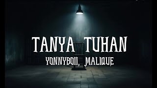 Download lagu Yonnyboii, Malique - Tanya Tuhan (Lirik) mp3