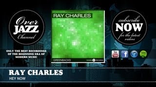 Ray Charles - Hey Now (1952)