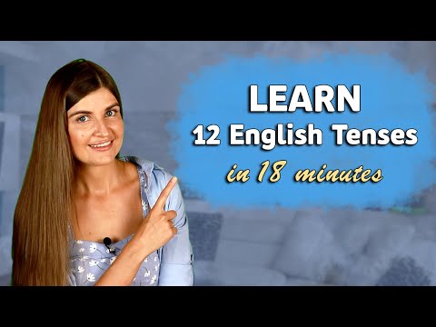 Learn 12 English Tenses in 18 minutes - English Tenses Overview