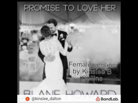 Promise To Love Her Blane Howard Remix ( Female version By Kinslee B Collins)