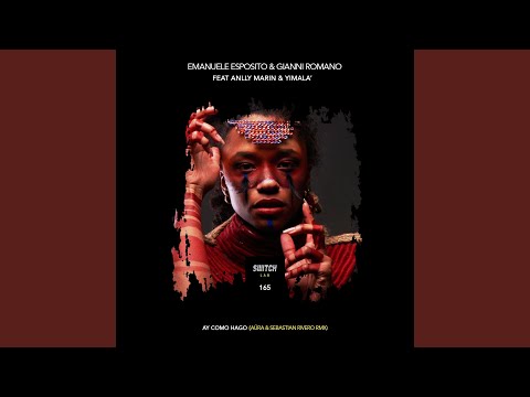 Ay como hago (feat. Anlly Marin, Yimalá) (Aüra & Sebastian Rivero Remix)