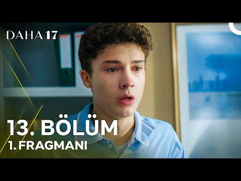 Daha 17 | 13. Bölüm 1. Fragmanı