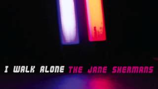 I Walk Alone by The Jane Shermans