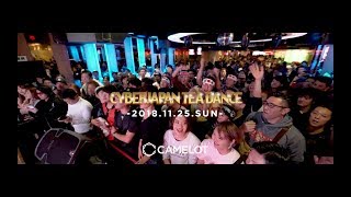 After Movie CYBERJAPAN TEA DANCE 20181125 CLUB CAMELOT
