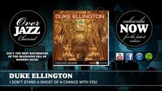 Duke Ellington - I Don&#39;t Stand a Ghost of a Chance With You (1946)