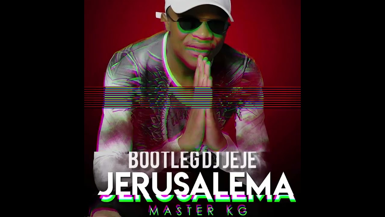 JERUSALEMA (BOOTLEG DJ JEJE)