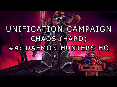 Unification: CHAOS CAMPAIGN (HARD) #4 - Daemon Hunters HQ | Dawn of War: Soulstorm