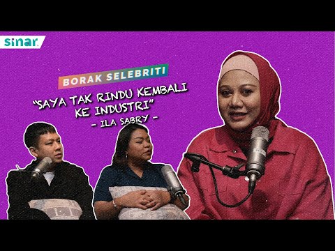 "Saya Tak Rindu Kembali ke Industri" - Ila Sabry
