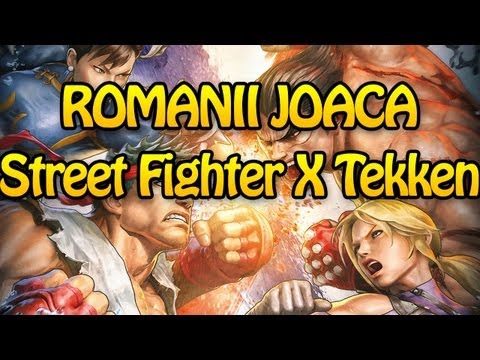 Romanii Joaca Street Fighter X Tekken w/ Demisecx