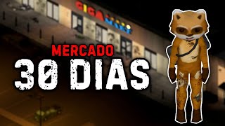 SOBREVIVI POR 30 DIAS EM UM MERCADO NO PROJECT ZOMBOID