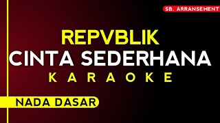 Download lagu KARAOKE ° CINTA SEDERHANA - REPVBLIK [Nada dasar] High Audio Quality!! mp3