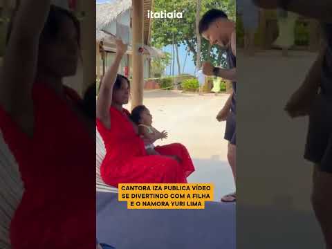 CANTORA IZA PUBLICA VÍDEO SE DIVERTINDO COM A FILHA E O NAMORA YURI LIMA