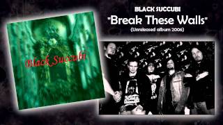 Black Succubi - Break These Walls