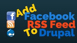 How to Add a Facebook RSS Feed to a Drupal Site