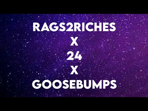 Rags2Riches x 24 x Goosebumps (Lyrics) (Tiktok)