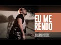 Eu Me Rendo Bruno Sene