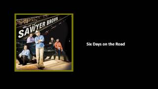 Six Days on the Road - Sawyer Brown [Audio]