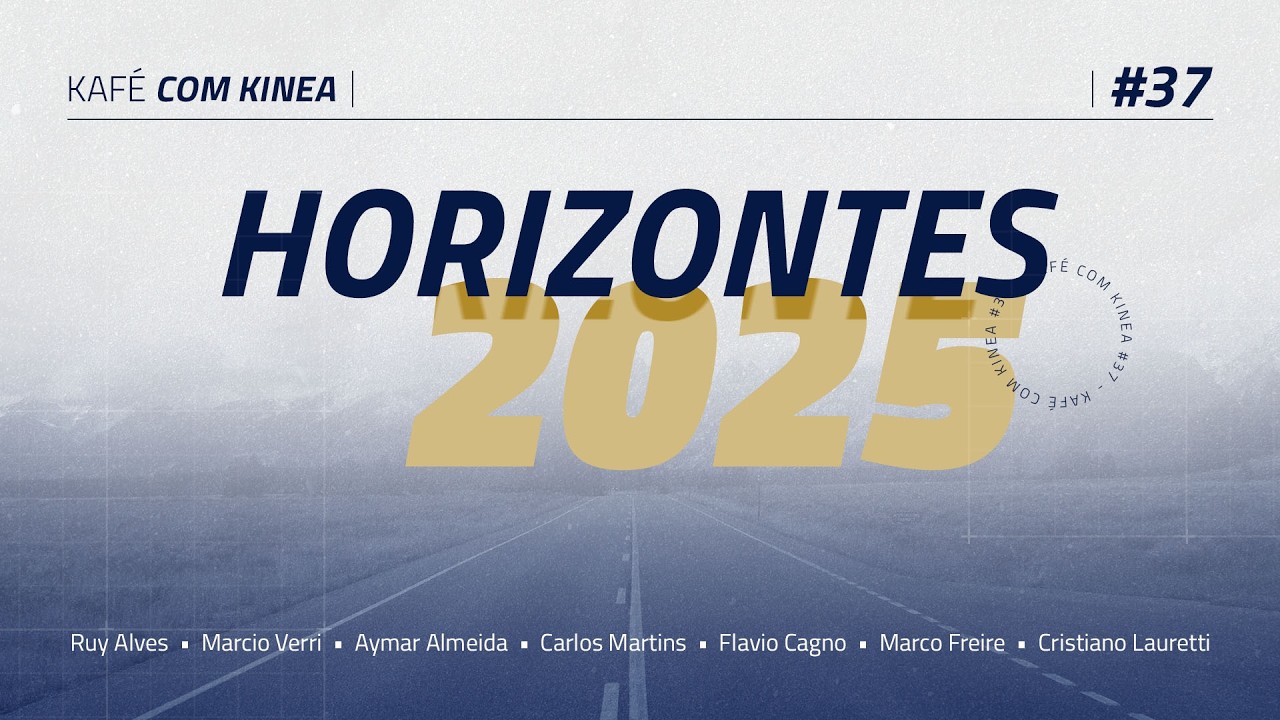 Kafé com Kinea #37 | Horizontes 2025