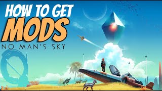 No Man's Sky - How to Download MODS! (NEXUS MODS)