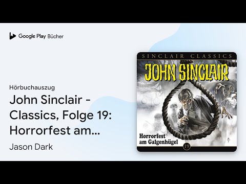 „John Sinclair - Classics, Folge 19: Horrorfest…“ von Jason Dark · Hörbuchauszug