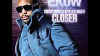 Closer - Ekow feat. Snoop Dogg - HIGH QUALITY