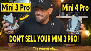 DON'T SELL YOUR Mini 3 PRO for the Mini 4 Pro ! The reason why....