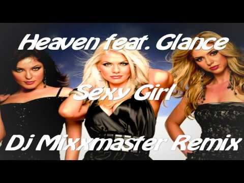 Heaven feat. Glance - Sexy Girl(Dj Mixxmaster Remix)
