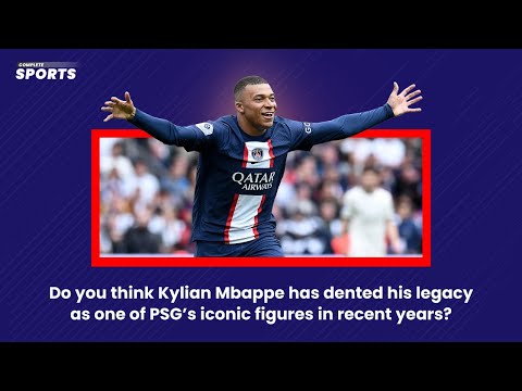 Has Kylian Mbappe  Dented His Legacy As One Of PSG’s Iconic Figures In Recent Years?