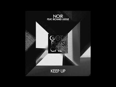 Noir feat. Richard Judge - Keep Up (Club Mix) - Get Physical Music