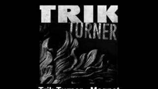 Trik Turner - Magnet