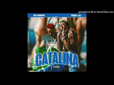 - NLE Choppa feat- Yaisel LM_ Catalinaa