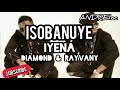 ISOBANUYE IYENA BY DIAMOND RAYVANY Agasobanuye Mukinyarwanda