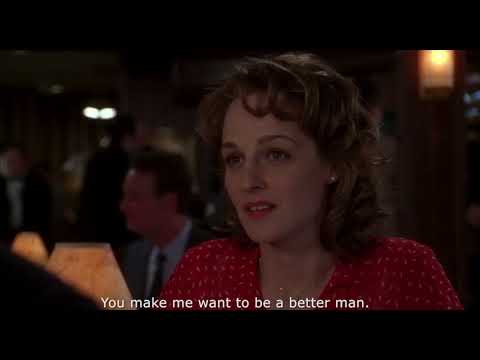 As Good as It Gets - You make me want to be a better man.