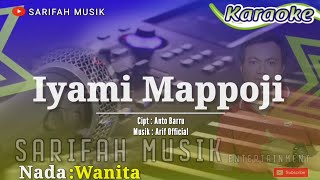 Download lagu IYAMI MAPPOJI - KARAOKE NADA WANITA || CIPT : ANTO BARRU #sarifahmusik #karaokelagubugis #playlist mp3
