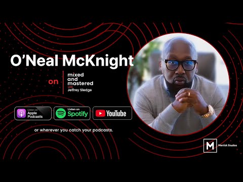 Mixed and Mastered: O'Neal McKnight