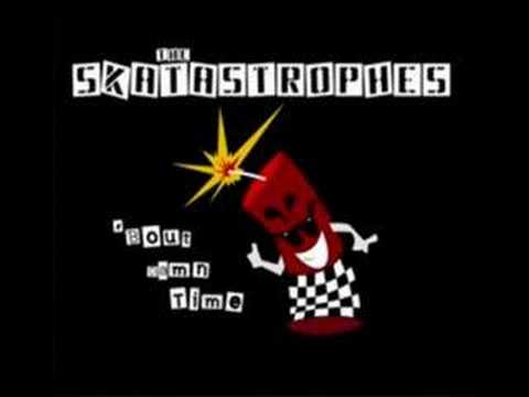The Skatastrophes - 6. 'Bout Damn Time
