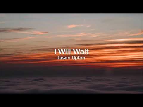 I Will Wait - Jason Upton