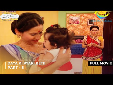 Daya Ki Pyari Beti! I FULL MOVIE | Part 6 | Taarak Mehta Ka Ooltah Chashmah Ep 1652 to 1654