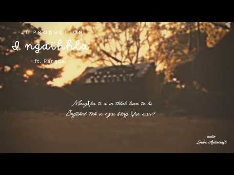 Jt Production - I ngaihhla ft. Pangpari