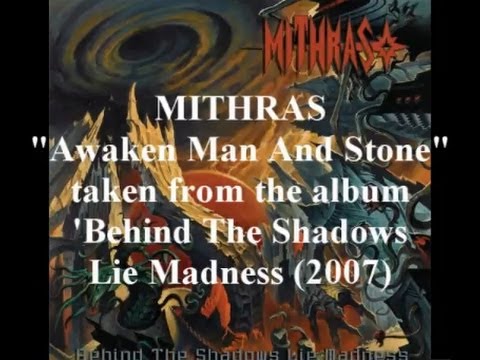 Mithras - Awaken Man And Stone - Behind The Shadows Lie Madness