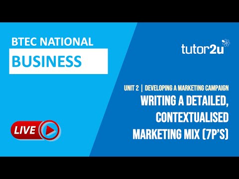 Writing a Detailed, Contextualised Marketing Mix (7Ps) | BTEC National Business Unit 2