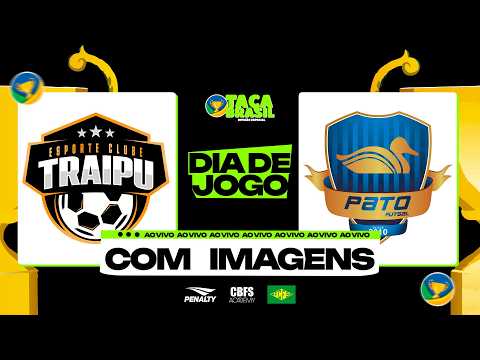 Taça Brasil Adulto Masc. Divisão Especial | Traipu x Pato Futsal | 5ª Rodada | Ao Vivo