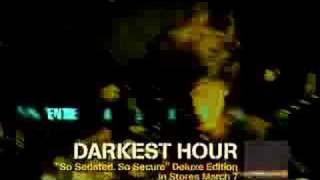 Darkest Hour (30sec spot) &quot;So Sedated. So Secure&quot; IN STORES NOW
