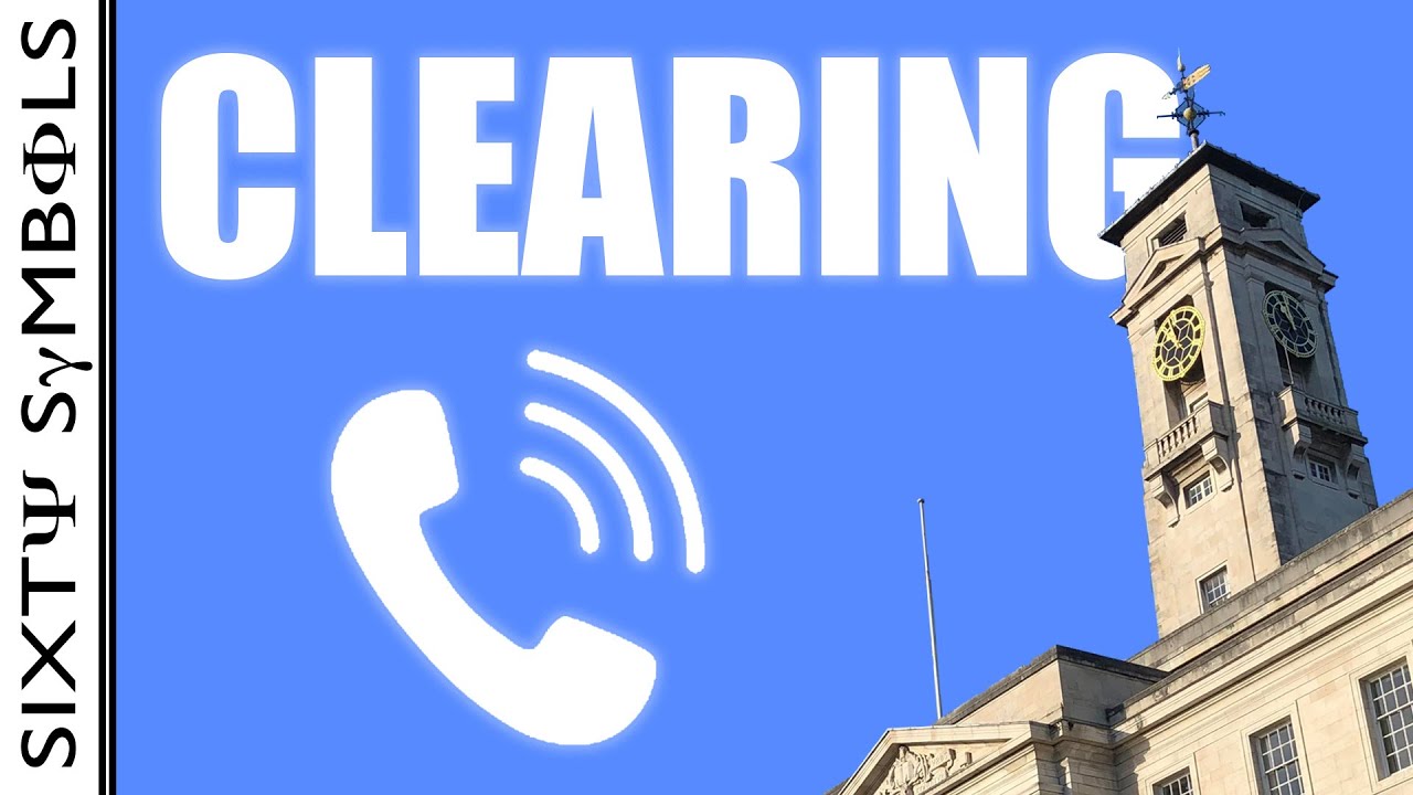 The Clearing System (last-minute university applications) - Sixty Symbols