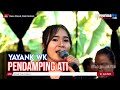 PENDAMPING ATI YAYANK WK LIVE MUSIC OFFICIAL DIAN PRIMA