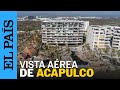 Sobrevuelo por la ciudad de Acapulco después de 'Otis' | EL PAÍS