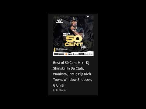 Best of 50 Cent Mix - Dj Shinski [In Da Club, Wanksta, PIMP, Big Rich Town, Window Shopper, G Unit]