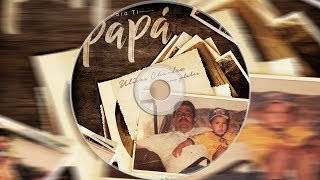 [LETRA] Para Ti Papá - Ulices Chaidez Y Sus Plebes