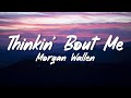 Morgan Wallen Thinkin Bout Me Lyrics