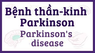 Bệnh thần-kinh Parkinson - nguyên nhân tri�